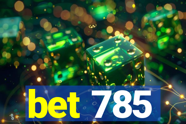 bet 785